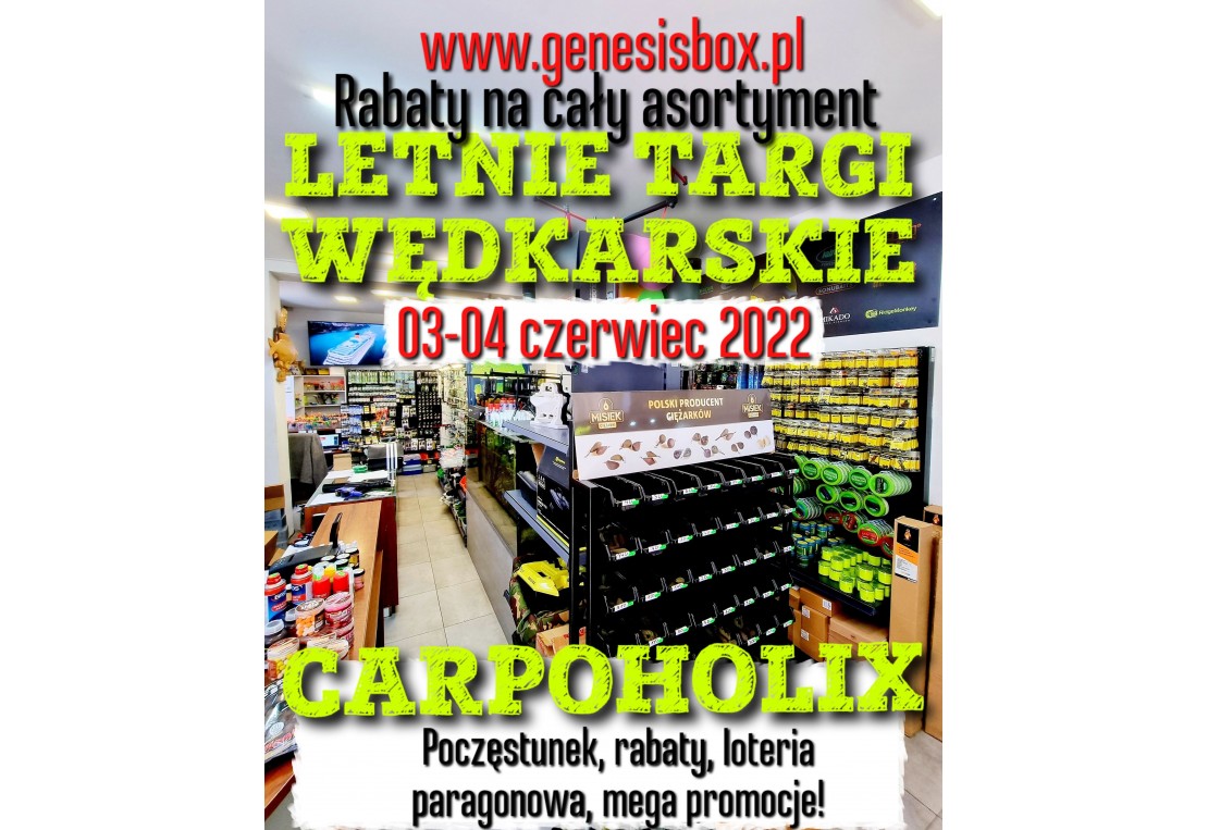 LETNIE TARGI WĘDKARSKIE w Carpoholix Centrum Wędkarskie 03-04 czerwiec 2022